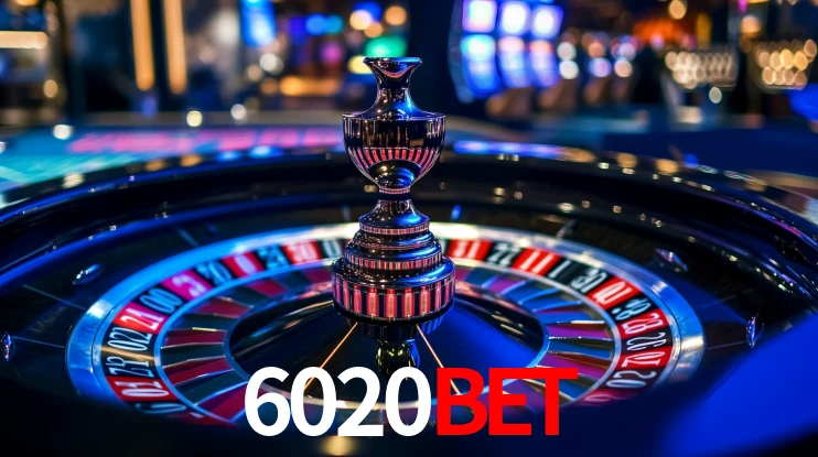 6020bet: Jogos de Caça-Níqueis-Altas Recompensas, Roleta-Velocidade, Blackjack-Desafios Máximos